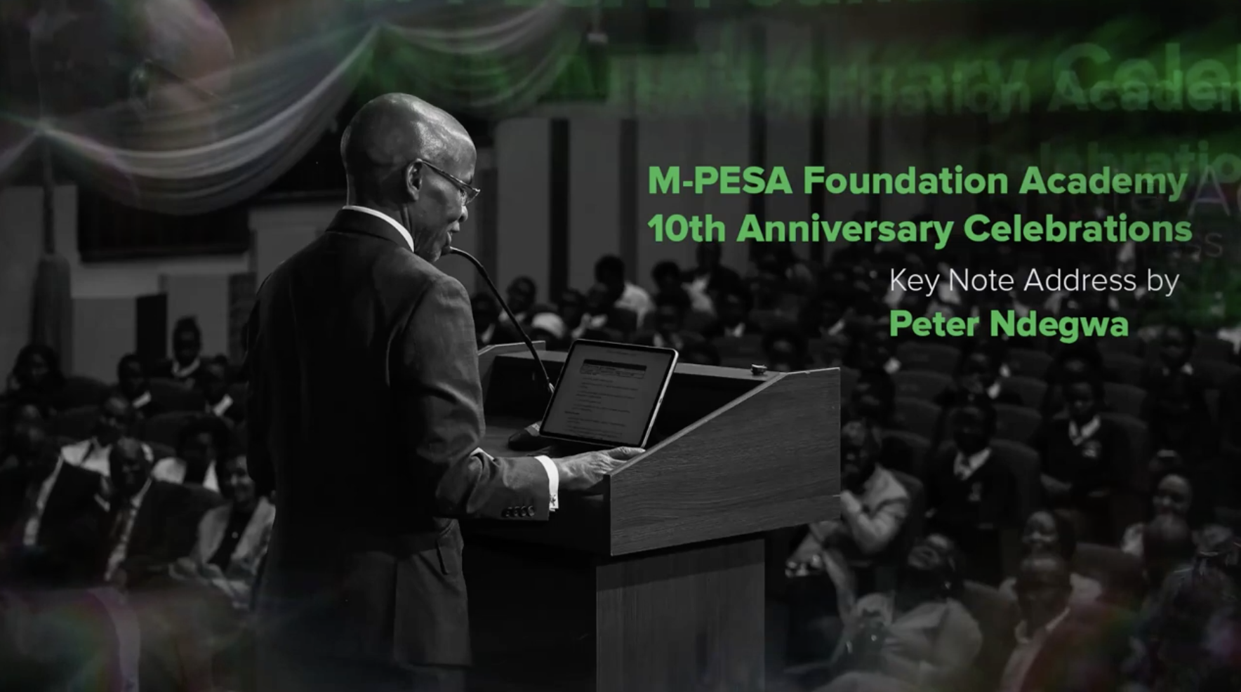 M-PESA Foundation Academy 10th Anniversary — Keynote by Peter Ndegwa